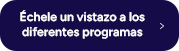 Échele un vistazo a los diferentes programas  
